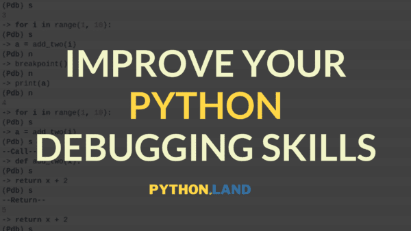 Python Debugger: Effortlessly Improve Your Debug Skills • Python Land ...