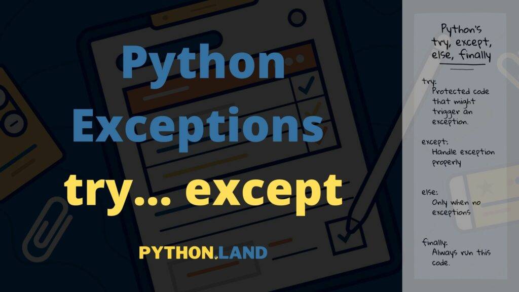 Python Try Except: Examples And Best Practices • Python Land Tutorial