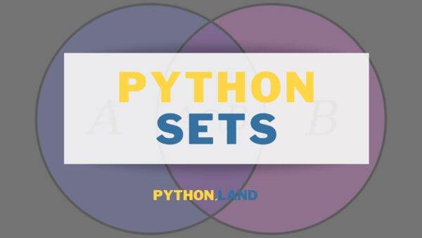 Python Set: The Why And How With Example Code • Python Land Tutorial