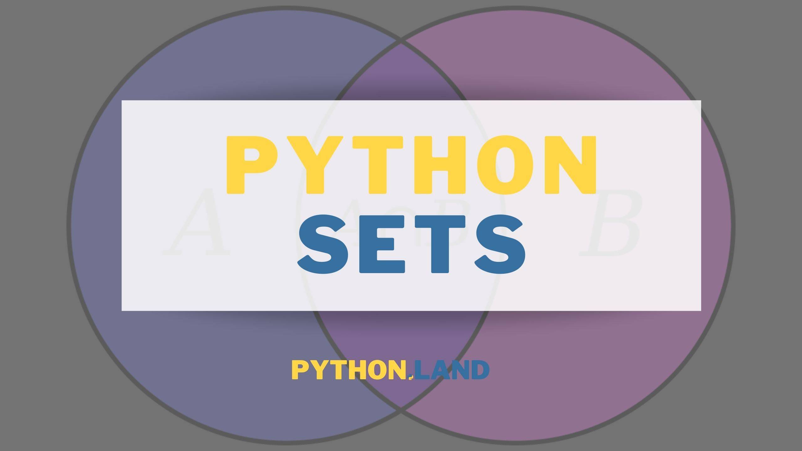 Python Set: The Why And How With Example Code