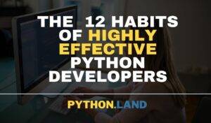 12 habits of highly effective python developers